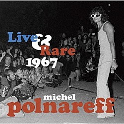 ｍｉｃｈｅｌ　ｐｏｌｎａｒｅｆｆ「ＬＩＶＥ　＆　ＲＡＲＥ　１９６７」