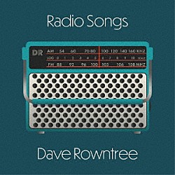 ＤＡＶＥ　ＲＯＷＮＴＲＥＥ「ＲＡＤＩＯ　ＳＯＮＧＳ」