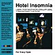 Ｆｏｒ　Ｔｒａｃｙ　Ｈｙｄｅ「Ｈｏｔｅｌ　Ｉｎｓｏｍｎｉａ」