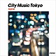 （Ｖ．Ａ．） 障子久美 長山洋子 ＫＡＩＴＡ 松本伊代 飯島真理 ＫＡＮＧＡＲＯＯ 岡安由美子「ＣＩＴＹ　ＭＵＳＩＣ　ＴＯＫＹＯ　ｓｉｇｎａｌ」