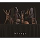 Ｍｉｒａｇｅ　Ｃｏｌｌｅｃｔｉｖｅ「Ｍｉｒａｇｅ」