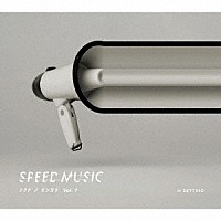 Ｈ　ＺＥＴＴＲＩＯ「 ＳＰＥＥＤ　ＭＵＳＩＣ　ソクドノオンガク　ｖｏｌ．　７」