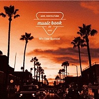 （Ｖ．Ａ．）「 ｍｕｓｉｃ　ｂｏｏｋ　０１　Ｍｅｌｌｏｗ　Ｓｕｎｓｅｔ」