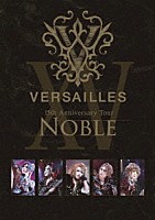 Ｖｅｒｓａｉｌｌｅｓ「 １５ｔｈ　Ａｎｎｉｖｅｒｓａｒｙ　Ｔｏｕｒ　－ＮＯＢＬＥ－」