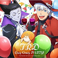 ＴＲＤ「 Ｃｏｚｙ　Ｃｒａｚｙ　ＰＡＲＴＹ！」