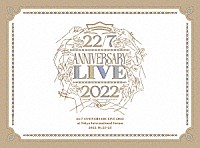 ２２／７「 ２２／７　ＬＩＶＥ　ａｔ　東京国際フォーラム　～ＡＮＮＩＶＥＲＳＡＲＹ　ＬＩＶＥ　２０２２～」