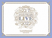 ２２／７「 ２２／７　ＬＩＶＥ　ａｔ　東京国際フォーラム　～ＡＮＮＩＶＥＲＳＡＲＹ　ＬＩＶＥ　２０２２～」