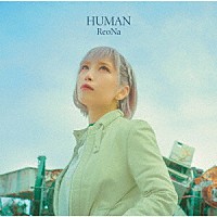 ＲｅｏＮａ「 ＨＵＭＡＮ」