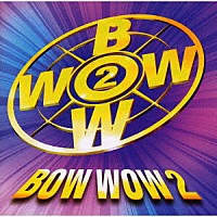 （オムニバス）「 ＢＯＷ　ＷＯＷ　２」