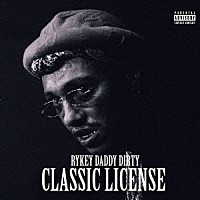 ＲＹＫＥＹ　ＤＡＤＤＹ　ＤＩＲＴＹ「 ＣＬＡＳＳＩＣ　ＬＩＣＥＮＳＥ」