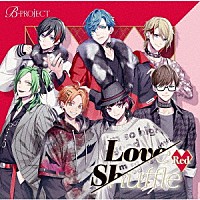 Ｂ－ＰＲＯＪＥＣＴ「 Ｌｏｖｅ　Ｓｈｕｆｆｌｅ　Ｒｅｄ」