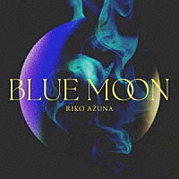 安月名莉子「 ＢＬＵＥ　ＭＯＯＮ」