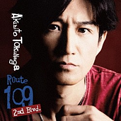 Ａｋｉｈｉｔｏ　Ｔｏｋｕｎａｇａ「Ｒｏｕｔｅ　１０９　２ｎｄ　Ｂｌｖｄ．」