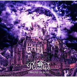 Ｒｏｓｅｌｉａ「ＴＨＲＯＮＥ　ＯＦ　ＲＯＳＥ」