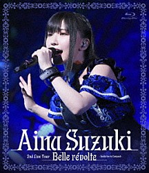 鈴木愛奈「Ａｉｎａ　Ｓｕｚｕｋｉ　２ｎｄ　Ｌｉｖｅ　Ｔｏｕｒ　Ｂｅｌｌｅ　ｒｅｖｏｌｔｅ　－Ｉｎｖｉｔａｔｉｏｎ　ｔｏ　Ｃｏｎｑｕｅｓｔ－」