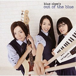 ｂｌｕｅ　ｃｈｅｅ‘ｓ「ｏｕｔ　ｏｆ　ｔｈｅ　ｂｌｕｅ」