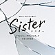 斎木達彦「読売テレビ・日本テレビ系　木曜ドラマ　Ｓｉｓｔｅｒ　オリジナル・サウンドトラック」