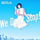 ＩＢＥＲＩｓ＆「Ｗｅ　Ｄｏｎ’ｔ　Ｓｔｏｐ！」