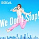 ＩＢＥＲＩｓ＆「Ｗｅ　Ｄｏｎ’ｔ　Ｓｔｏｐ！」