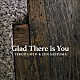 後藤輝夫＆佐津間純「ＧＬＡＤ　ＴＨＥＲＥ　ＩＳ　ＹＯＵ」