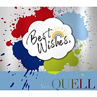 ＱＵＥＬＬ「 『Ｂｅｓｔ　Ｗｉｓｈｅｓ，』　ｖｅｒ．ＱＵＥＬＬ」