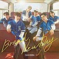 ＤＸＴＥＥＮ「 Ｂｒａｎｄ　Ｎｅｗ　Ｄａｙ」