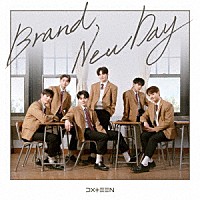 ＤＸＴＥＥＮ「 Ｂｒａｎｄ　Ｎｅｗ　Ｄａｙ」