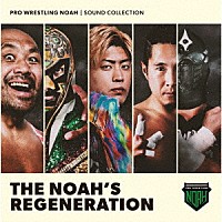 （スポーツ曲）「 ＴＨＥ　ＮＯＡＨ’Ｓ　ＲＥＧＥＮＥＲＡＴＩＯＮ」