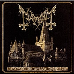 メイヘム「ＤＥ　ＭＹＳＴＥＲＩＩＳ　ＤＯＭ　ＳＡＴＨＡＮＡＳ　ＡＬＩＶＥ」