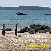 Ｓａｉｇｅｎｊｉ「 ＣＯＶＥＲＳ　＆　ＩＮＳＴＲＵＭＥＮＴＡＬＳ」