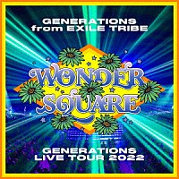 ＧＥＮＥＲＡＴＩＯＮＳ　ｆｒｏｍ　ＥＸＩＬＥ　ＴＲＩＢＥ「 ＧＥＮＥＲＡＴＩＯＮＳ　ＬＩＶＥ　ＴＯＵＲ　２０２２　“ＷＯＮＤＥＲ　ＳＱＵＡＲＥ”」