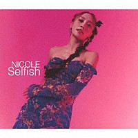 ＮＩＣＯＬＥ「 Ｓｅｌｆｉｓｈ」