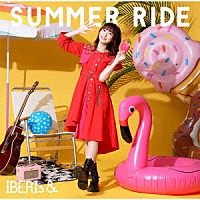 ＩＢＥＲＩｓ＆「 ＳＵＭＭＥＲ　ＲＩＤＥ」