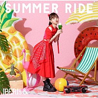 ＩＢＥＲＩｓ＆「 ＳＵＭＭＥＲ　ＲＩＤＥ」