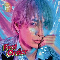 Ｐｌａｃｅ　Ｏｒｄｅｒ「 Ｆｉｒｓｔ　Ｏｒｄｅｒ」