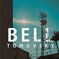 ＴＯＭＯＶＳＫＹ「 ＢＥＬＬ」