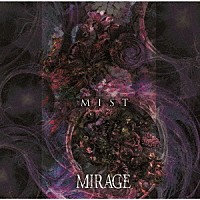 ＭＩＲＡＧＥ「 ＭＩＳＴ」