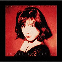 中森明菜「 ＵＮＢＡＬＡＮＣＥ＋ＢＡＬＡＮＣＥ　＋６」