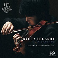 東亮汰「 東亮汰　ＩＮ　ＣＯＮＣＥＲＴ　Ｒｅｃｏｒｄｅｄ　ａｔ　Ｔａｋａｓａｋｉ　Ｃｉｔｙ　Ｔｈｅａｔｒｅ　２０２２」