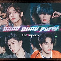 Ｈｉ！Ｓｕｐｅｒｂ「 Ｂｌｉｎｇ　Ｂｌｉｎｇ　Ｐａｒｔｙ」