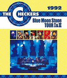 ＴＨＥ　ＣＨＥＣＫＥＲＳ「１９９２　Ｂｌｕｅ　Ｍｏｏｎ　Ｓｔｏｎｅ　ＴＯＵＲ　Ⅰ＆Ⅱ」