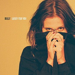 ＢＵＬＬＹ「ＬＵＣＫＹ　ＦＯＲ　ＹＯＵ」