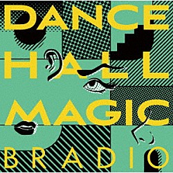 ＢＲＡＤＩＯ「ＤＡＮＣＥＨＡＬＬ　ＭＡＧＩＣ」