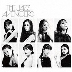 ＴＨＥ　ＪＡＺＺ　ＡＶＥＮＧＥＲＳ Ｓｅｎｒｉ　Ｋａｗａｇｕｃｈｉ Ｃｈｉｚｕｒｕ　Ｓｅｇａｗａ Ｍａｒｉｅ　Ｔａｋｅｄａ Ｊｕｎａ　Ｓｅｒｉｔａ Ａｍｉ　Ｎａｋａｚｏｎｏ ＷａＫａＮａ Ｍｉｈｏ　Ｔｅｒａｃｈｉ「ＴＨＥ　ＪＡＺＺ　ＡＶＥＮＧＥＲＳ」