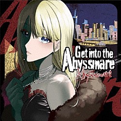 Ａｂｙｓｓｍａｒｅ「Ｇｅｔ　ｉｎｔｏ　ｔｈｅ　Ａｂｙｓｓｍａｒｅ」