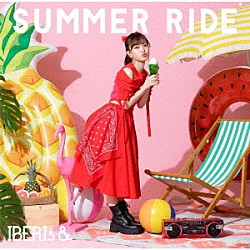 ＩＢＥＲＩｓ＆「ＳＵＭＭＥＲ　ＲＩＤＥ」