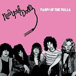 ＮＥＷ　ＹＯＲＫ　ＤＯＬＬＳ「ＤＡＷＮ　ＯＦ　ＴＨＥ　ＤＯＬＬＳ」