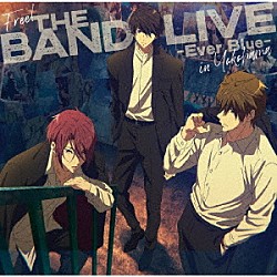 加藤達也「Ｆｒｅｅ！　ＴＨＥ　ＢＡＮＤ　ＬＩＶＥ　－Ｅｖｅｒ　Ｂｌｕｅ－　ｉｎ　Ｙｏｋｏｈａｍａ」