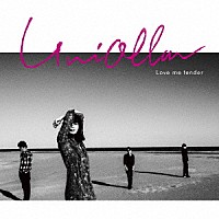 Ｕｎｉｏｌｌａ「 Ｌｏｖｅ　ｍｅ　ｔｅｎｄｅｒ」