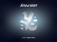 Ｓｎｏｗ　Ｍａｎ「 Ｓｎｏｗ　Ｍａｎ　ＬＩＶＥ　ＴＯＵＲ　２０２２　Ｌａｂｏ．」